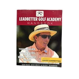 The Leadbetter Golf Academy Handbook by Sean Hogan Kevin Smeltz Allen Richardson